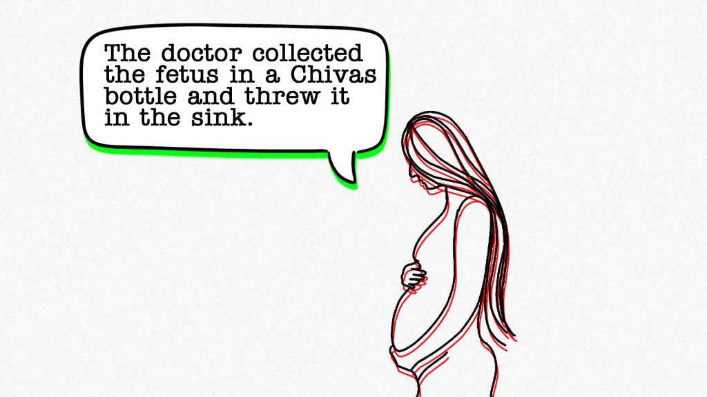 Line art of pregnant woman with speech bubble next to her reading: "The doctor collected the fetus in a Chivas bottle and threw it in the sink."