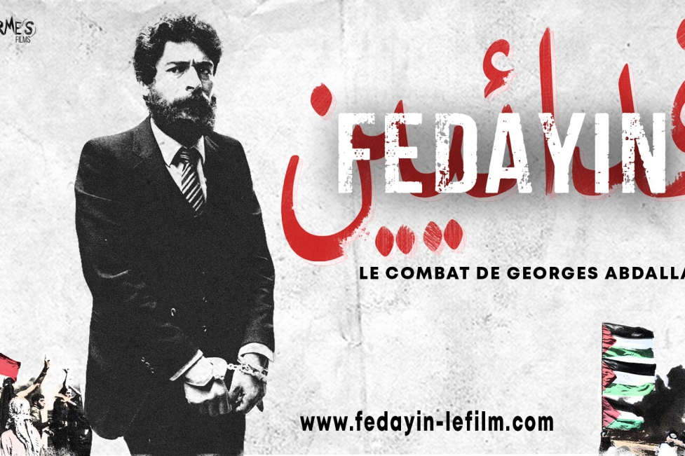 Poster art for "Fedayin: Le Combat de Georges Abdallah" showing the political prisoner wearing a suit and in handcuffs against a white backdrop and Palestinian protests.